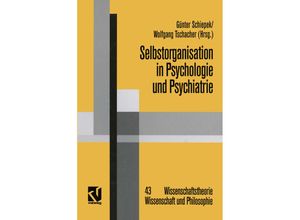 9783322915979 - Selbstorganisation in Psychologie und Psychiatrie - Günter Schiepek Kartoniert (TB)