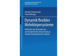 9783322939760 - Grundlagen und Fortschritte der Ingenieurwissenschaften   Dynamik flexibler Mehrkörpersysteme - Richard Schwertassek Oskar Wallrapp Kartoniert (TB)