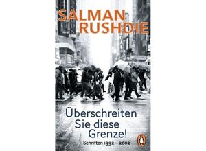 9783328103530 - Überschreiten Sie diese Grenze! - Salman Rushdie Taschenbuch