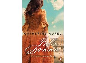 9783328105503 - Bella Donna Die Malerin von Rom   Die Töchter Italiens Bd3 - Catherine Aurel Taschenbuch