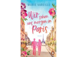 9783328107279 - Wir sehen uns morgen in Paris - Marie Vareille Taschenbuch