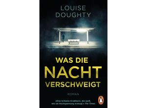 9783328108511 - Was die Nacht verschweigt - Louise Doughty Taschenbuch