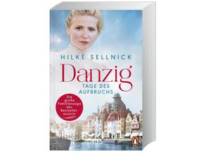 9783328108726 - Hilke Sellnick - GEBRAUCHT Danzig Tage des Aufbruchs - Roman Die Danzig-Saga der Bestsellerautorin - Preis vom 12112023 060208 h