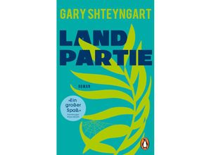 9783328110125 - Landpartie - Gary Shteyngart Taschenbuch