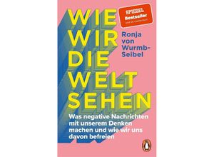 9783328110842 - Wie wir die Welt sehen - Ronja von Wurmb-Seibel Taschenbuch