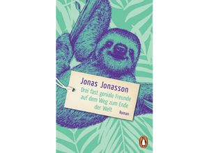 9783328111061 - Drei fast geniale Freunde auf dem Weg zum Ende der Welt - Jonas Jonasson Taschenbuch