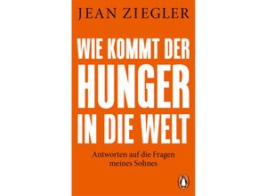 9783328111757 - Wie kommt der Hunger in die Welt? - Jean Ziegler Taschenbuch