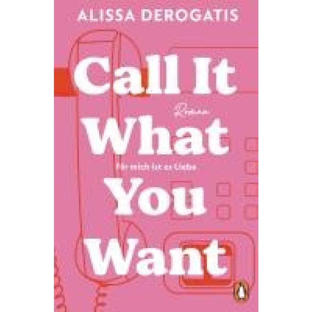 9783328112587 - DeRogatis Alissa Call it what you want - Für mich ist es Liebe