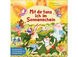 9783328302001 - Mit dir tanz ich im Sonnenschein - Mein kleines Buch vom Freundlichsein - Sandra Grimm Gebunden