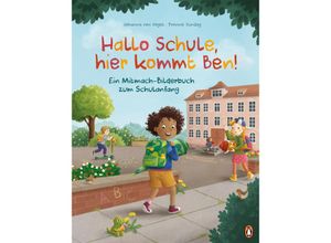 9783328302162 - Hallo Schule hier kommt Ben! - Ein Mitmach-Bilderbuch zum Schulanfang - Johanna von Vogel Gebunden