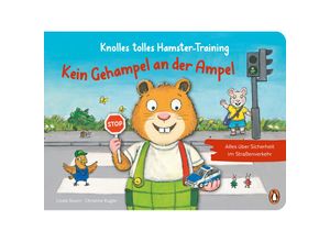 9783328302216 - Knolles tolles Hamster-Training - Kein Gehampel an der Ampel! - Alles über Sicherheit im Straßenverkehr   Hamster-Training Bd2 - Linda Sturm Gebunden