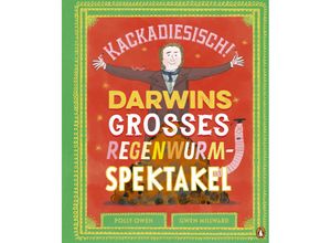 9783328302971 - Kackadiesisch! Darwins großes Regenwurm-Spektakel - Polly Owen Gebunden