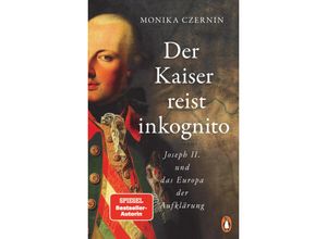 9783328600572 - Der Kaiser reist inkognito - Monika Czernin Gebunden