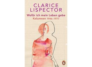 9783328602125 - Wofür ich mein Leben gebe - Clarice Lispector Gebunden