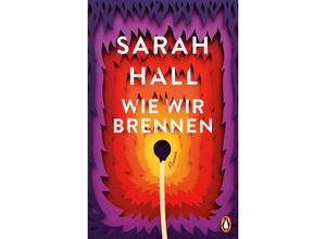 9783328602804 - Wie wir brennen - Sarah Hall Gebunden