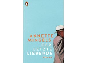 9783328602958 - Der letzte Liebende - Annette Mingels Gebunden