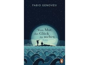 9783328603153 - Vom Mut das Glück zu suchen - Fabio Genovesi Gebunden