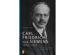 9783328603269 - Carl Friedrich von Siemens 1872-1941 - Johannes Bähr Gebunden