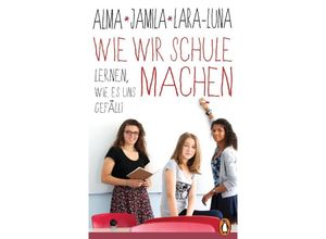 9783328603740 - Wie wir Schule machen - Alma de Zárate Jamila Tressel Lara-Luna Ehrenschneider Gebunden