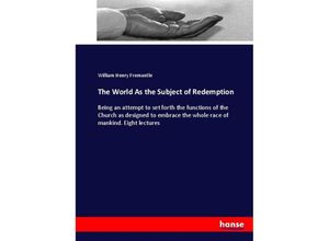 9783337000042 - The World As the Subject of Redemption - William Henry Fremantle Kartoniert (TB)