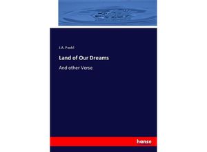 9783337000240 - Land of Our Dreams - J A Peehl Kartoniert (TB)