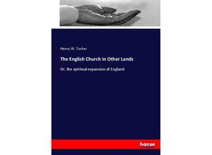 9783337000509 - The English Church in Other Lands - Henry W Tucker Kartoniert (TB)