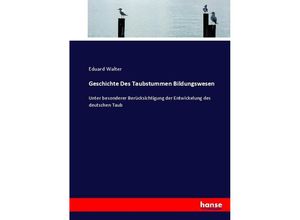 9783337000578 - Geschichte Des Taubstummen Bildungswesen - Eduard Walter Kartoniert (TB)