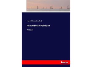 9783337000998 - An American Politician - Francis Marion Crawford Kartoniert (TB)