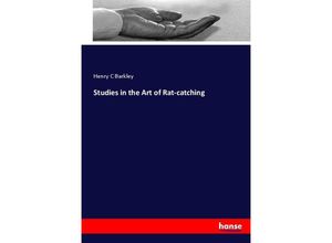 9783337002572 - Studies in the Art of Rat-catching - Henry C Barkley Kartoniert (TB)