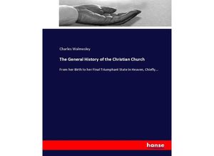 9783337002732 - The General History of the Christian Church - Charles Walmesley Kartoniert (TB)