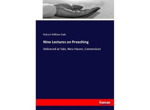 9783337003227 - Nine Lectures on Preaching - Robert William Dale Kartoniert (TB)