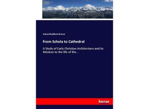 9783337003258 - From Schola to Cathedral - Gerard Baldwin Brown Kartoniert (TB)