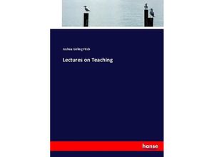 9783337003616 - Lectures on Teaching - Joshua Girling Fitch Kartoniert (TB)