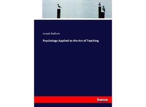 9783337003685 - Psychology Applied to the Art of Teaching - Joseph Baldwin Kartoniert (TB)