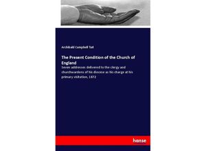 9783337003708 - The Present Condition of the Church of England - Archibald Campbell Tait Kartoniert (TB)