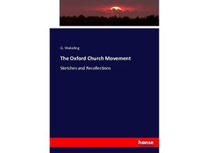 9783337003937 - The Oxford Church Movement - G Wakeling Kartoniert (TB)