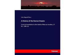 9783337004088 - A History of the Roman Empire - John B Bury Kartoniert (TB)