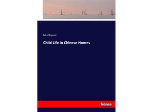 9783337004309 - Child Life in Chinese Homes - Mrs Bryson Kartoniert (TB)