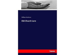 9783337004415 - Old Church Lore - William Andrews Kartoniert (TB)