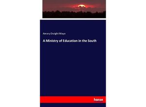 9783337004613 - A Ministry of Education in the South - Amory Dwight Mayo Kartoniert (TB)