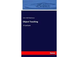 9783337004712 - Object Teaching - John Hall Gladstone Kartoniert (TB)