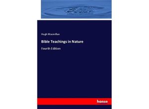 9783337004781 - Bible Teachings in Nature - Hugh Macmillan Kartoniert (TB)