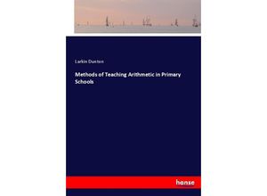 9783337004880 - Methods of Teaching Arithmetic in Primary Schools - Larkin Dunton Kartoniert (TB)