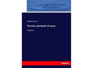 9783337005931 - The Life and Death of Jason - William Morris Kartoniert (TB)