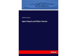 9783337006280 - Sport Royal and Other Stories - Anthony Hope Kartoniert (TB)