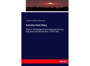 9783337006617 - Extracts from Diary - Christopher Marshall William Duane Kartoniert (TB)