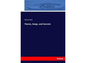 9783337006761 - Poems Songs and Sonnets - Robert Reid Kartoniert (TB)