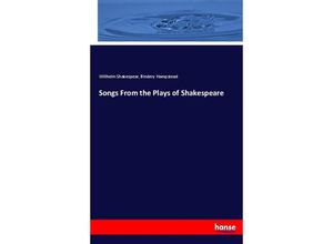 9783337006860 - Songs From the Plays of Shakespeare - William Shakespeare Bindery Hampstead Kartoniert (TB)