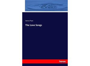 9783337007034 - The Love Songs - James Payn Kartoniert (TB)