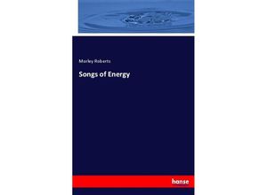 9783337007256 - Songs of Energy - Morley Roberts Kartoniert (TB)